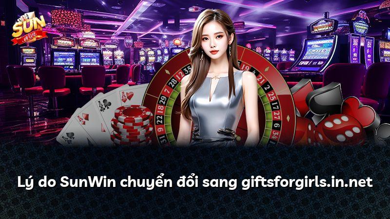 Lý do SunWin chuyển đổi sang giftsforgirls.in.net