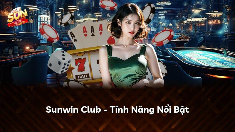 Sunwin Club - Tính Năng Nổi Bật