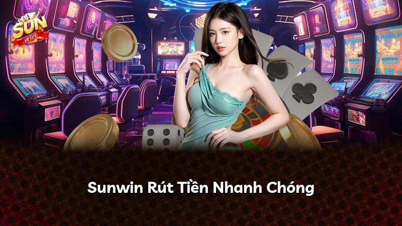 Sunwin Rút Tiền Nhanh Chóng