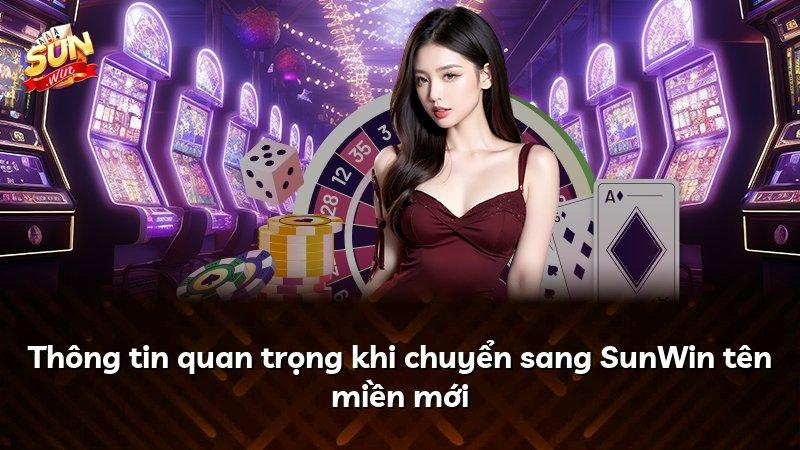 Thông tin quan trọng khi chuyển sang SunWin tên miền mới